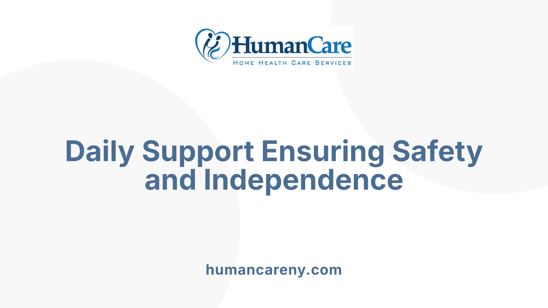 Daily Support Ensuring Safety and Independence