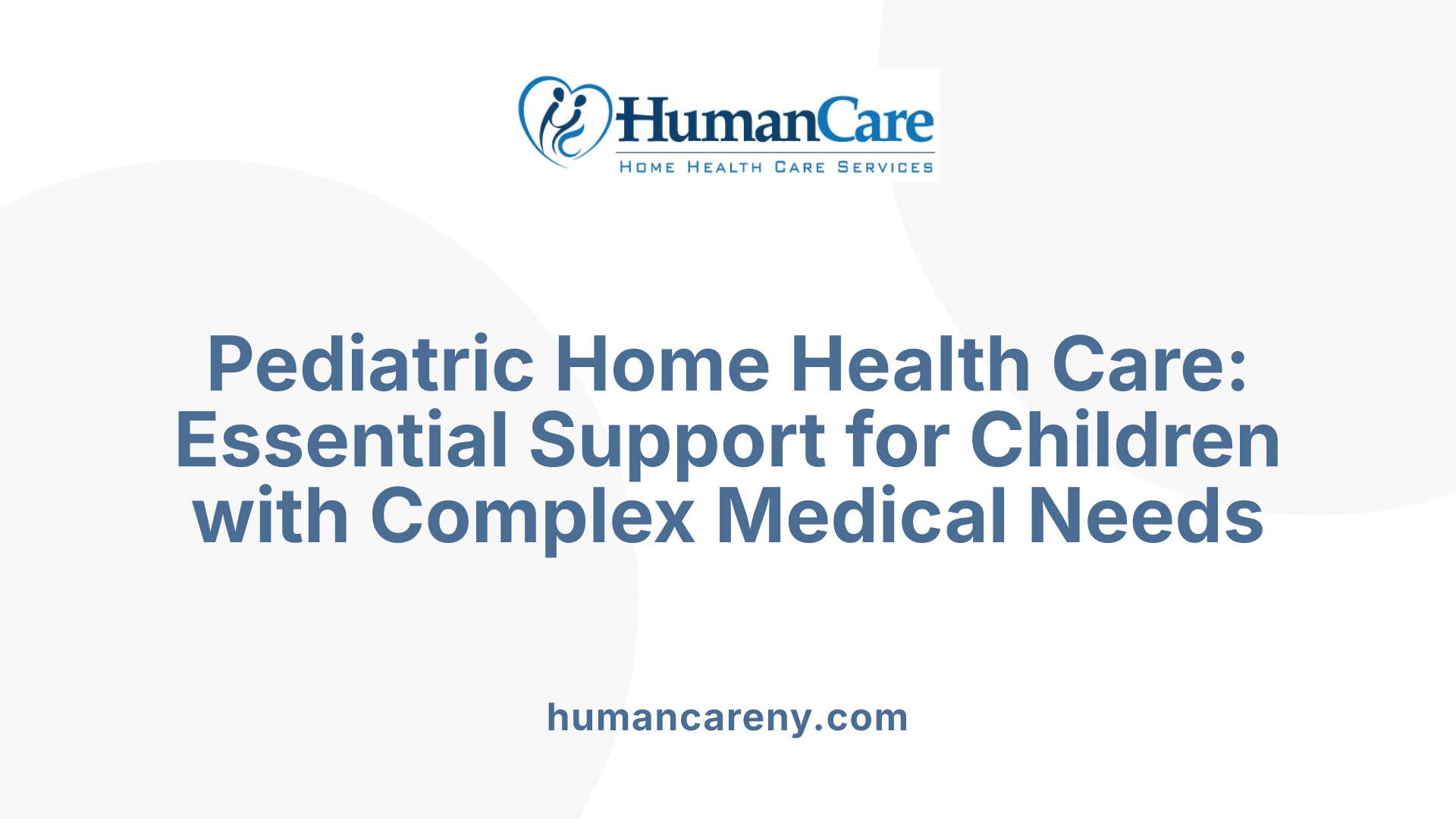 Pediatric Home Health Care: Essential Support for Children with Complex Medical Needs