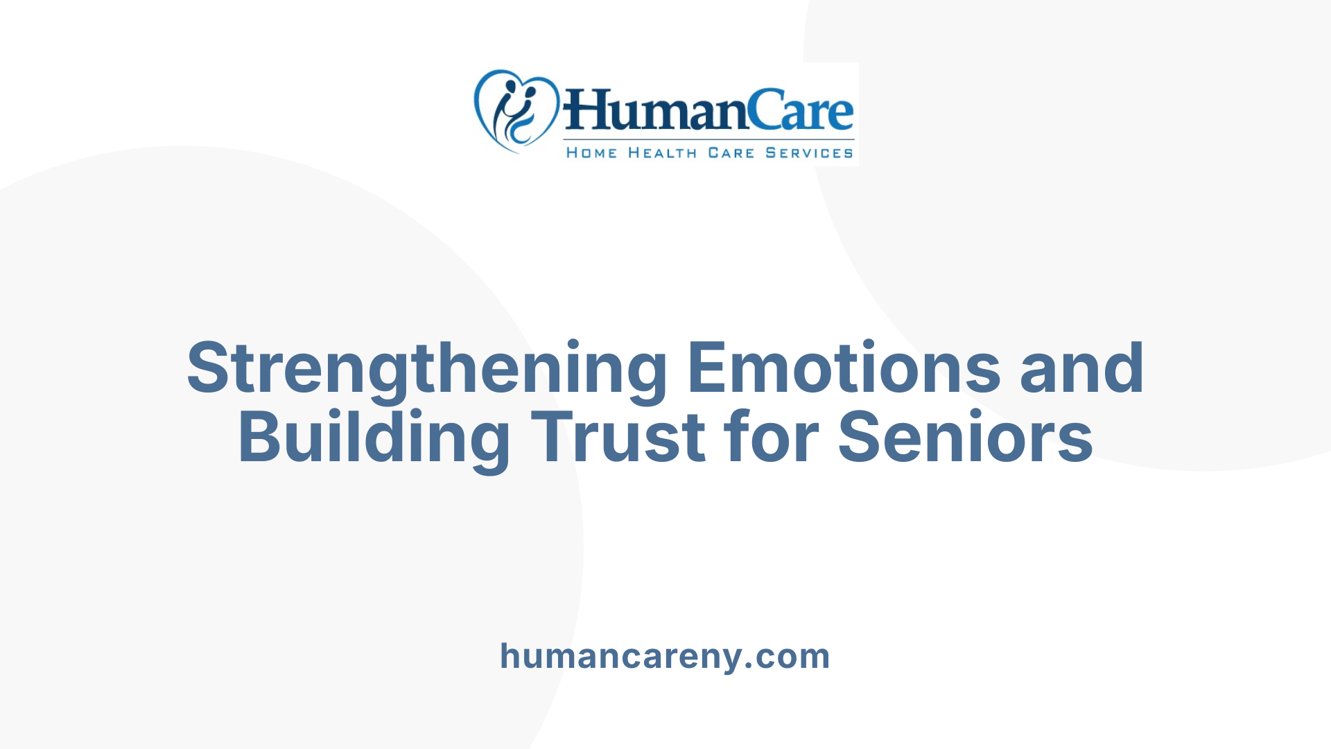 Strengthening Emotions and Building Trust for Seniors