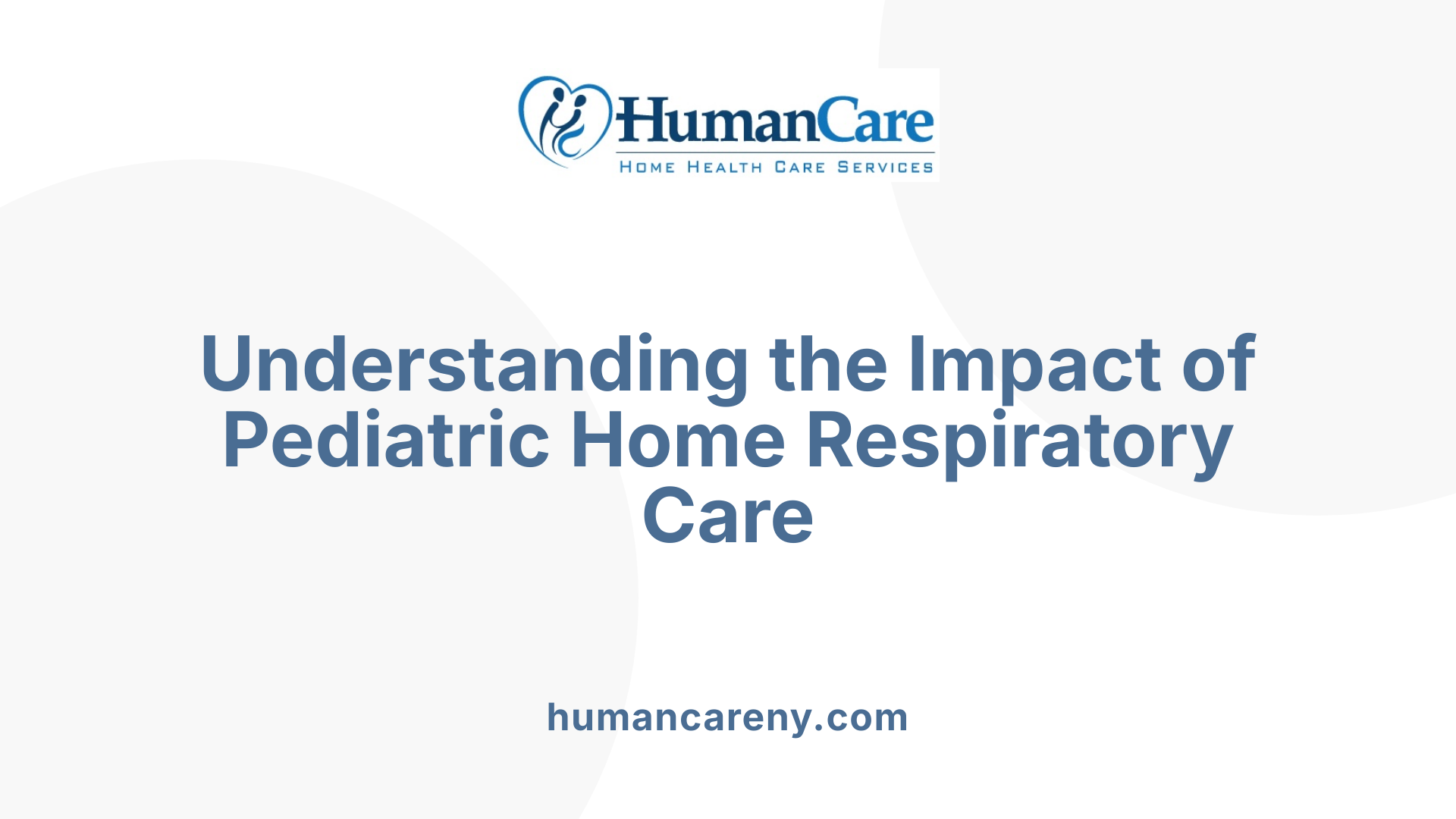 Understanding the Impact of Pediatric Home Respiratory Care