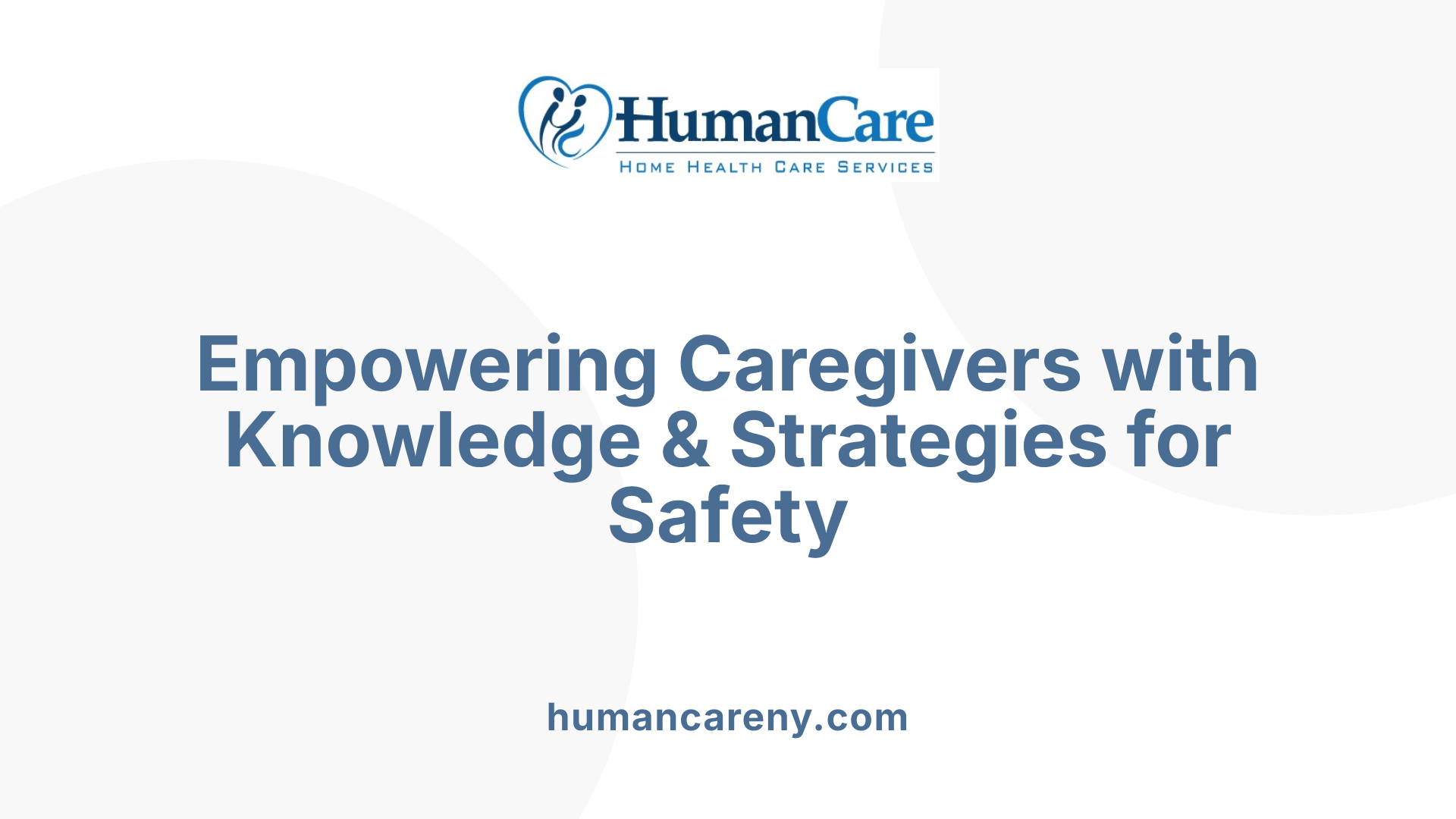 Empowering Caregivers with Knowledge &amp; Strategies for Safety