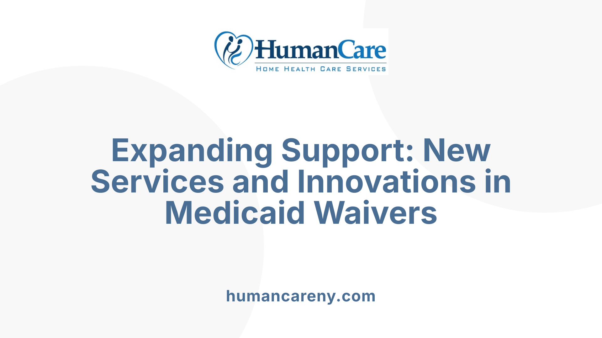 Expanding Support: New Services and Innovations in Medicaid Waivers