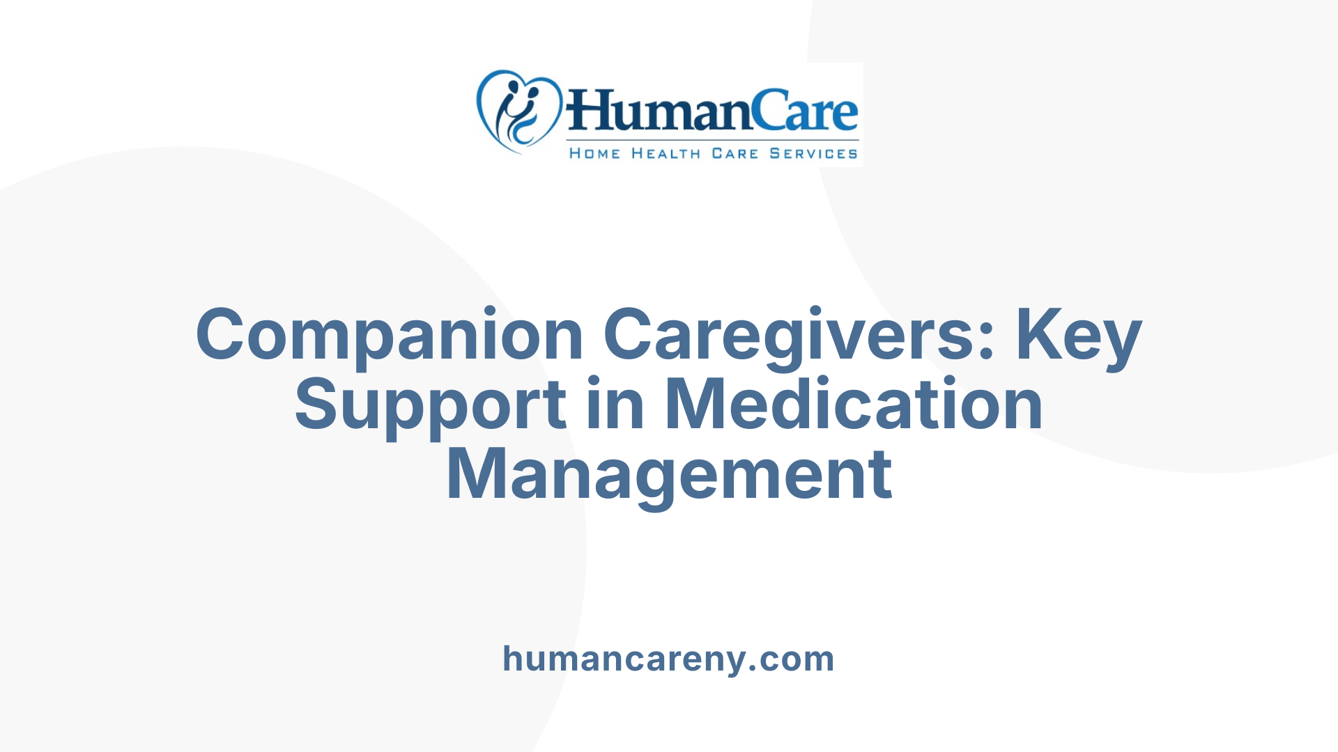 Companion Caregivers: Key Support in Medication Management