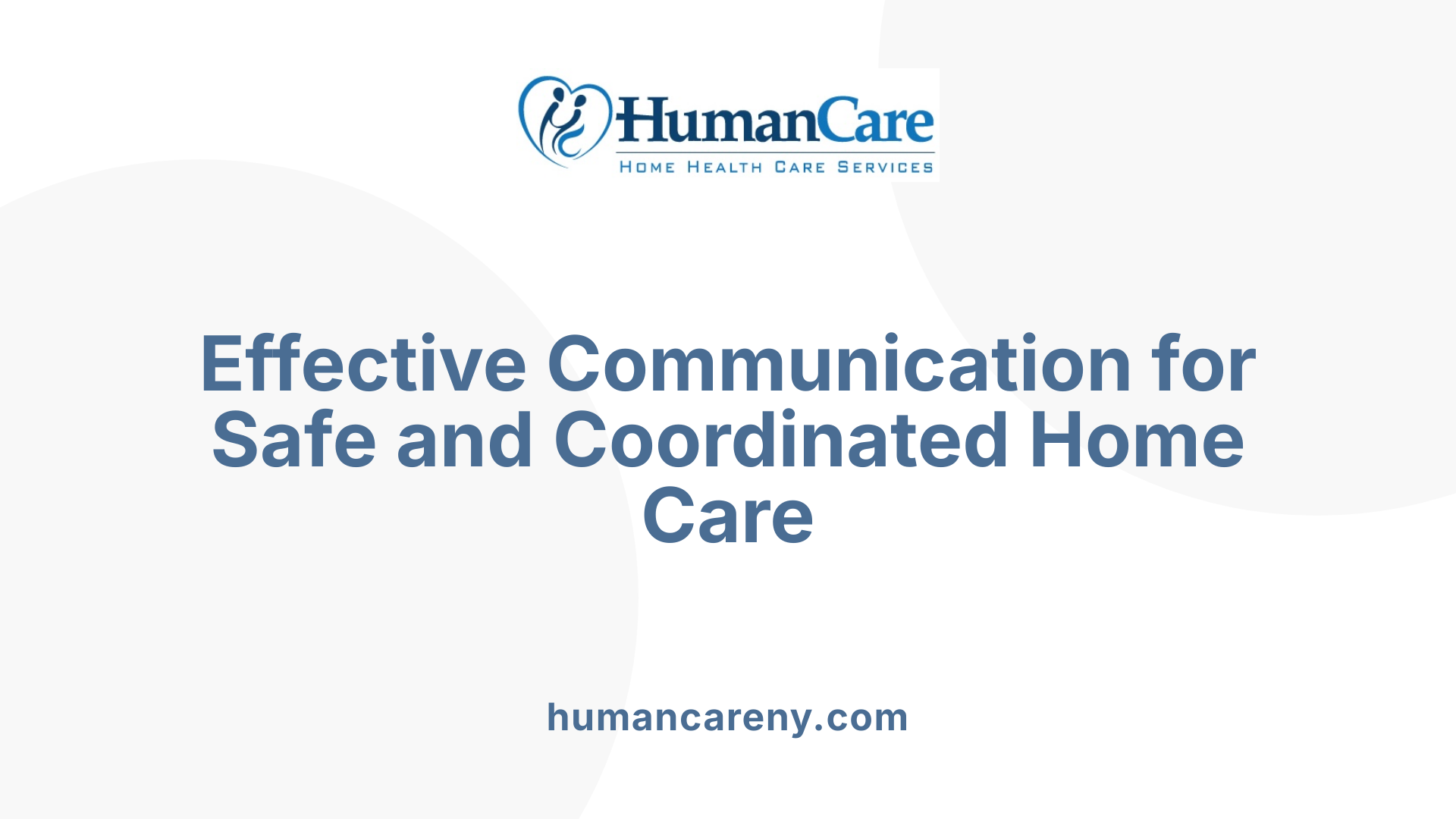 Effective Communication for Safe and Coordinated Home Care