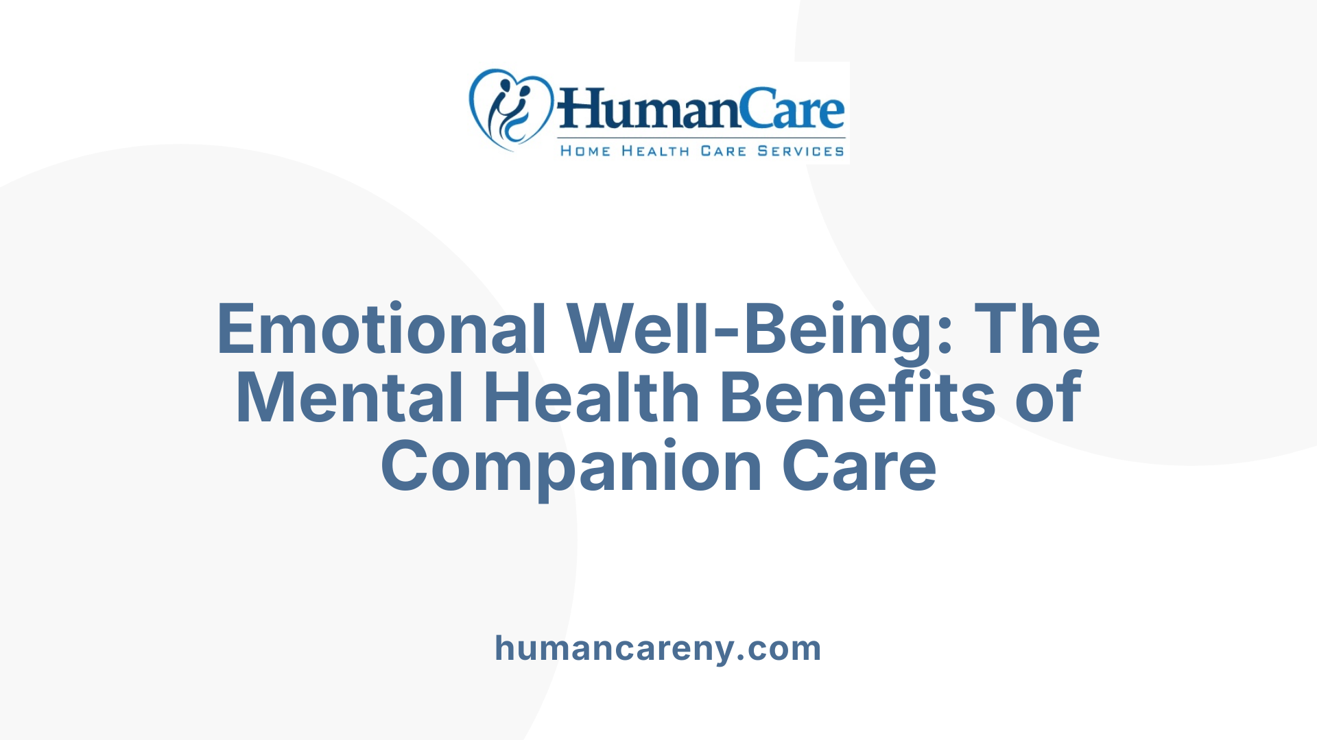 Emotional Well-Being: The Mental Health Benefits of Companion Care