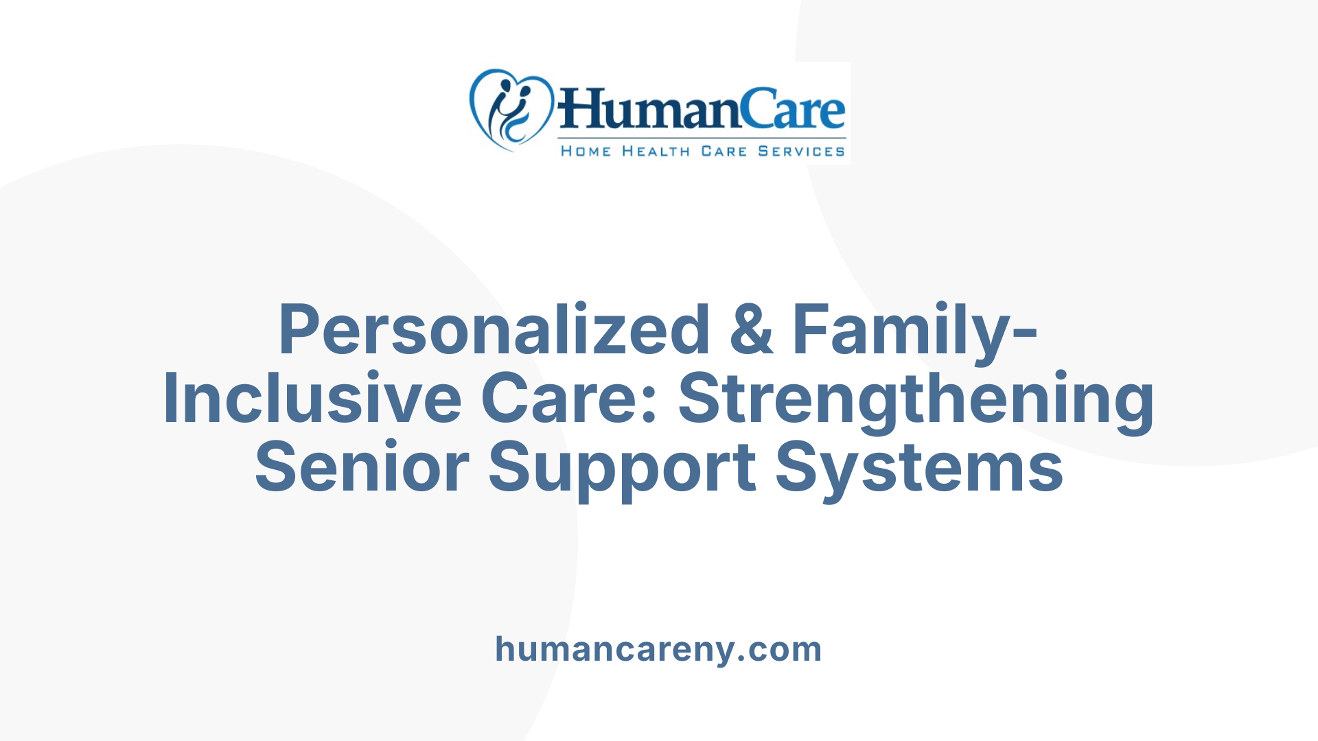 Personalized & Family-Inclusive Care: Strengthening Senior Support Systems
