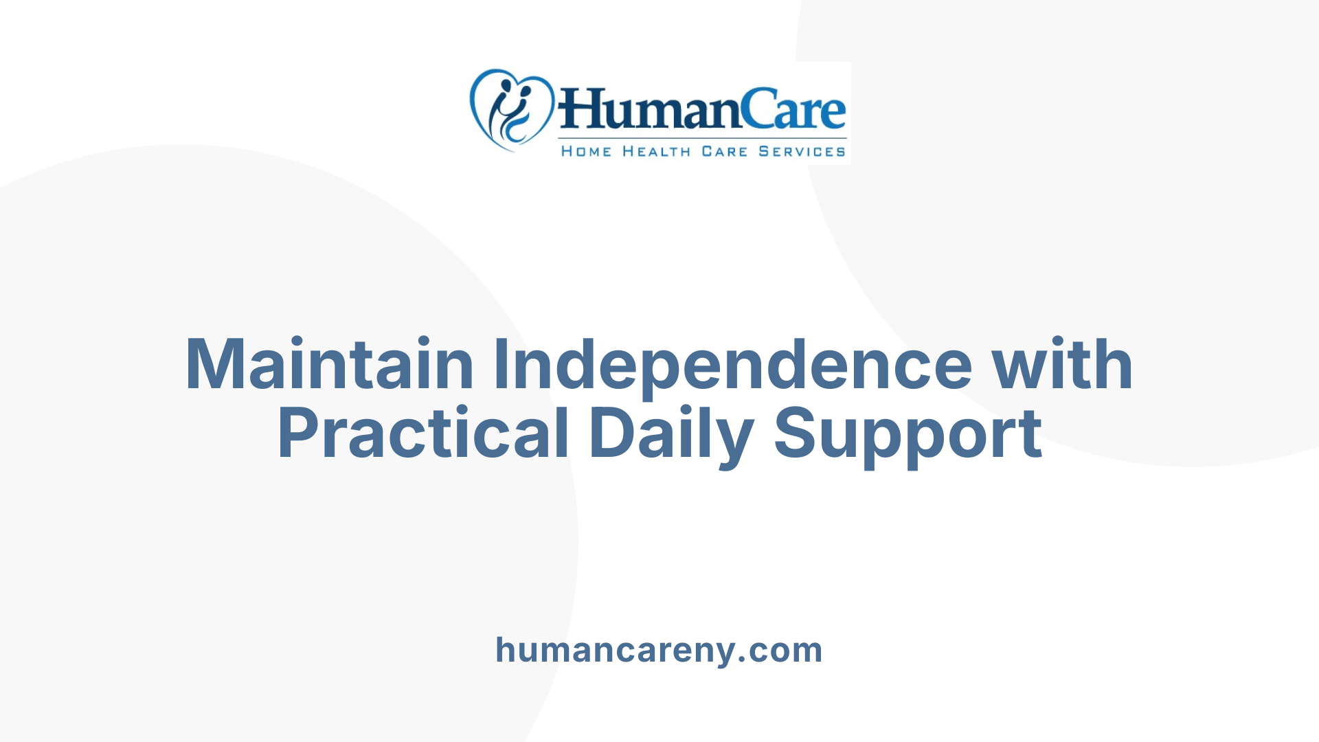 Maintain Independence with Practical Daily Support