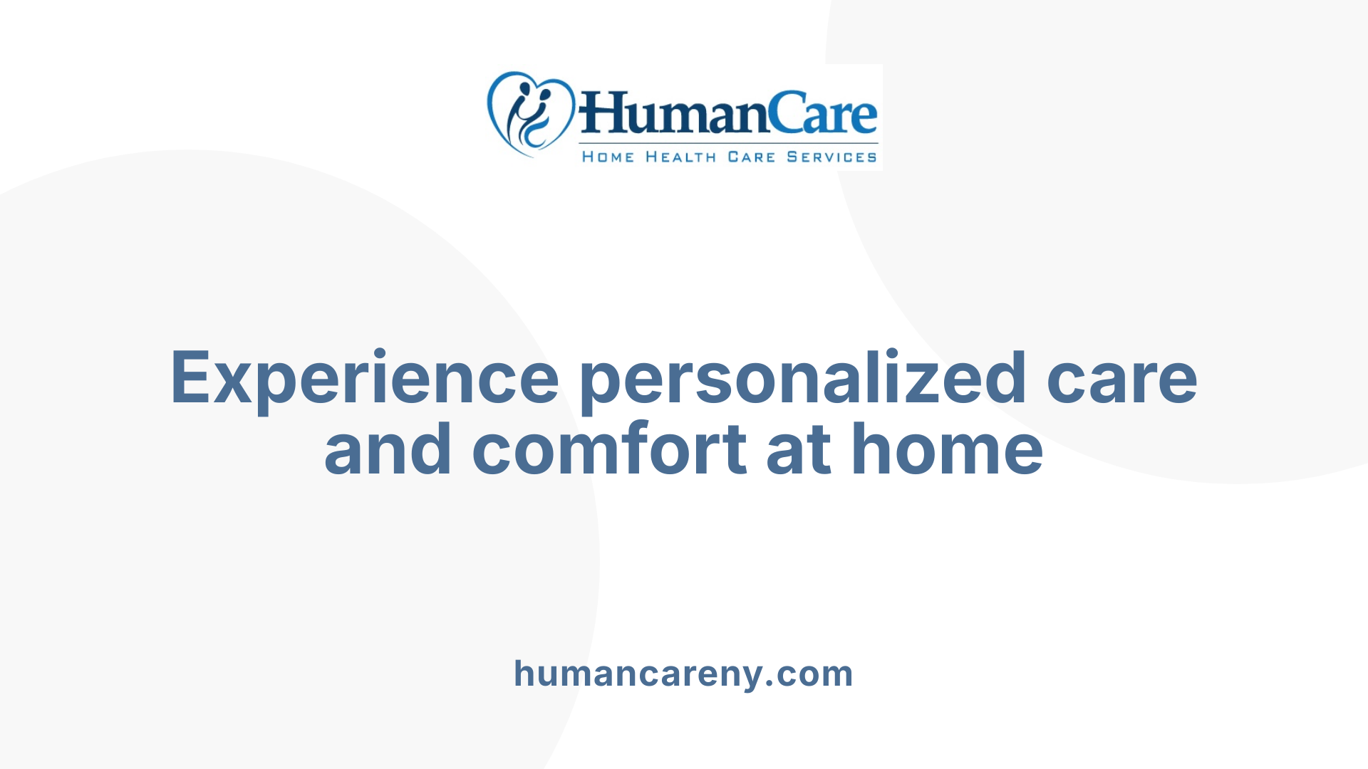 Experience personalized care and comfort at home