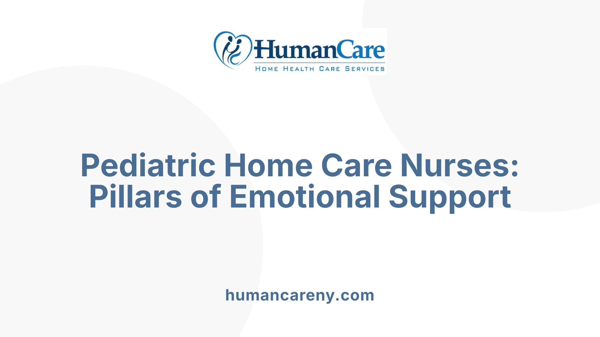 Pediatric Home Care Nurses: Pillars of Emotional Support