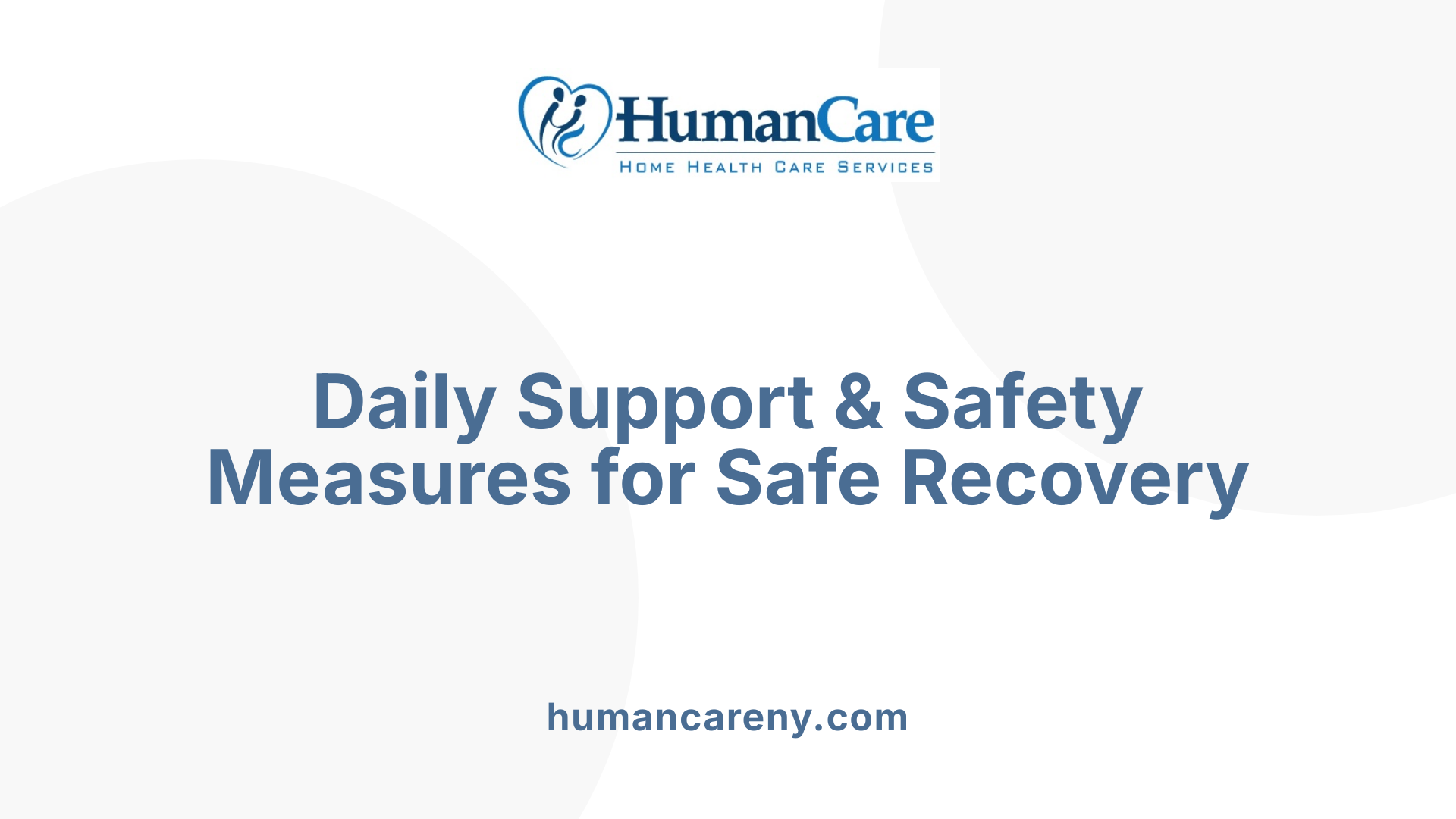 Daily Support & Safety Measures for Safe Recovery