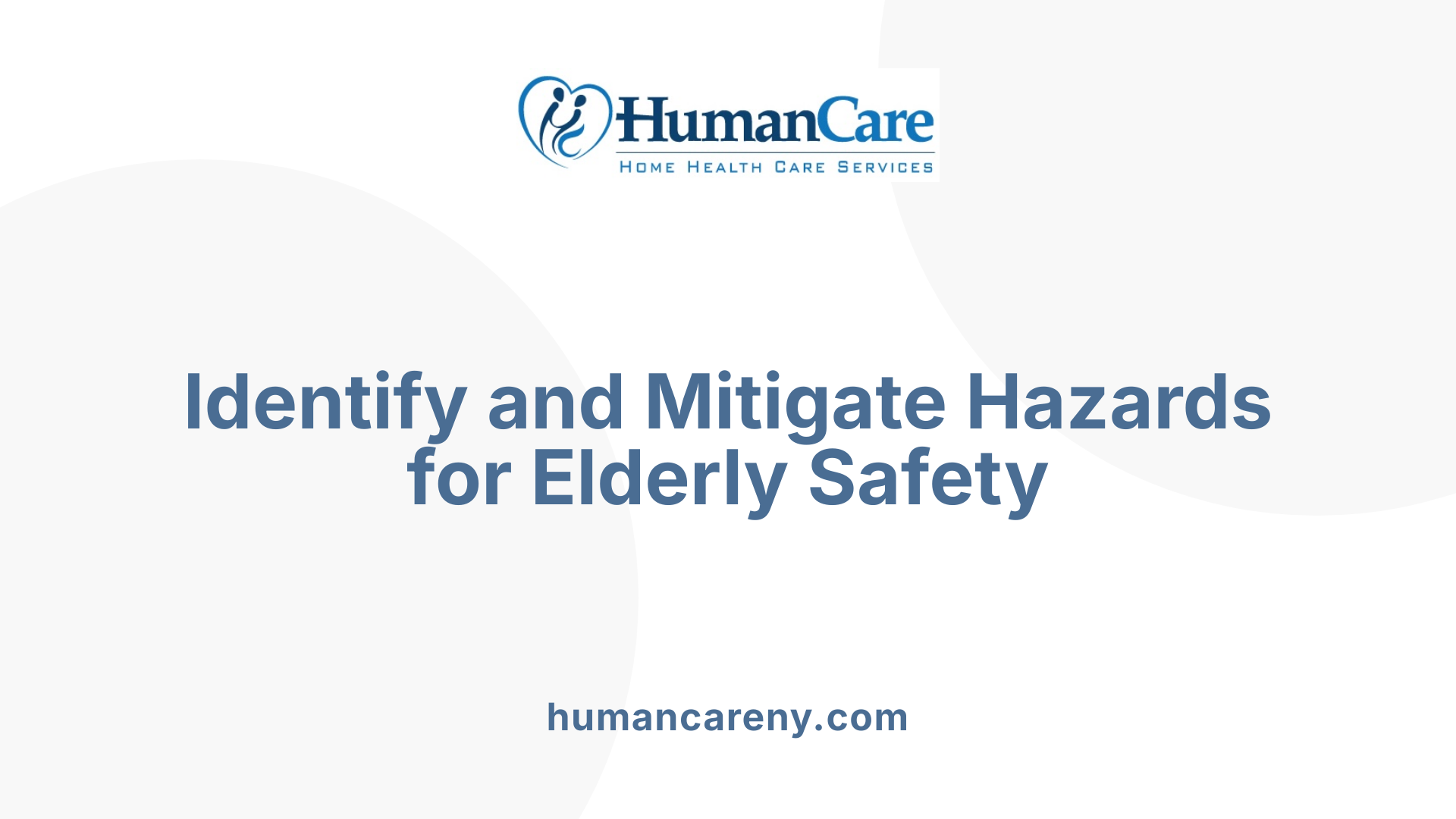 Identify and Mitigate Hazards for Elderly Safety