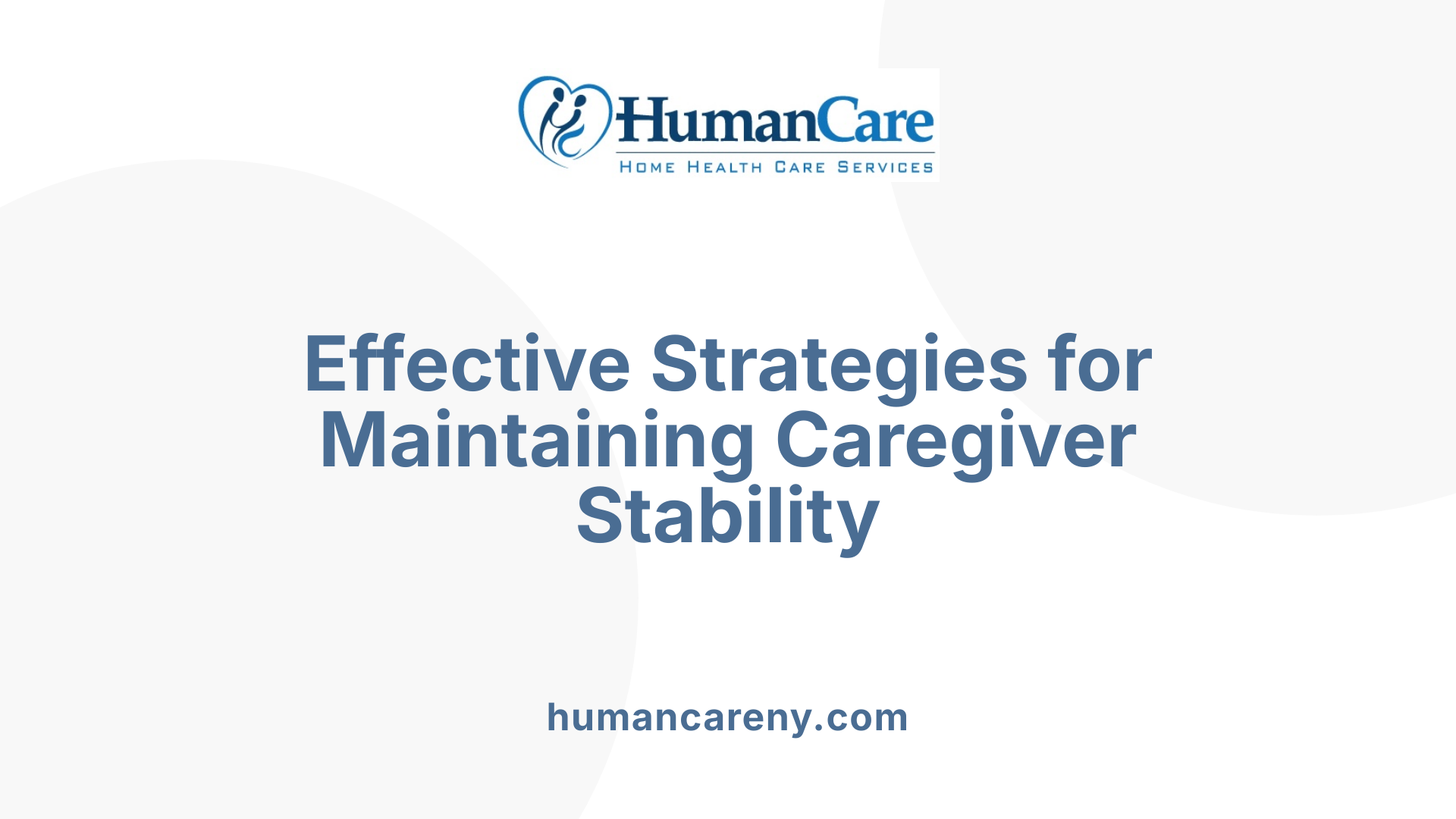 Effective Strategies for Maintaining Caregiver Stability
