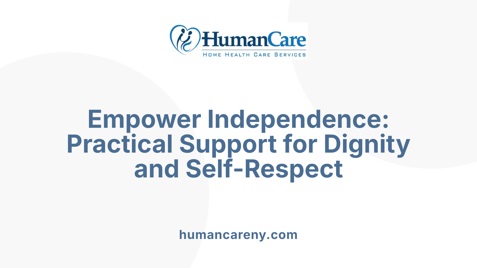 Empower Independence: Practical Support for Dignity and Self-Respect