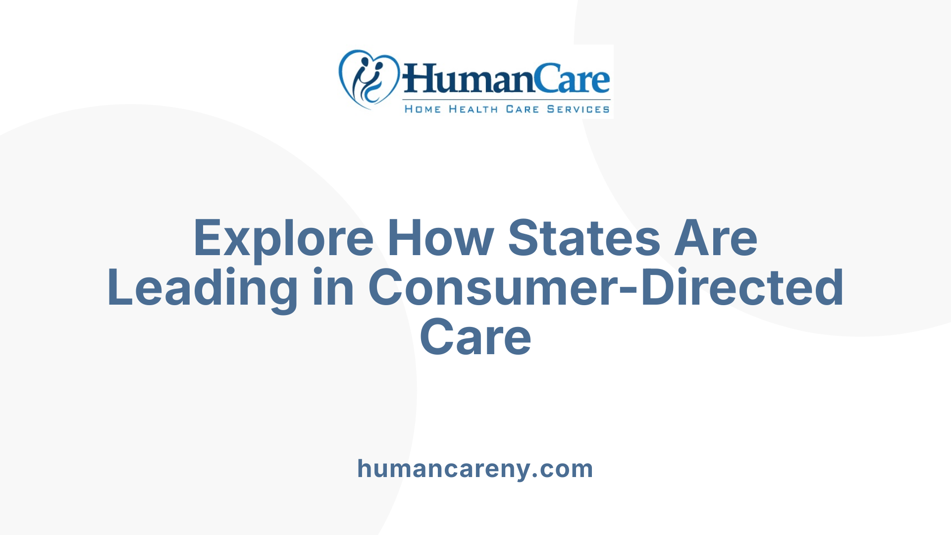 Explore How States Are Leading in Consumer-Directed Care