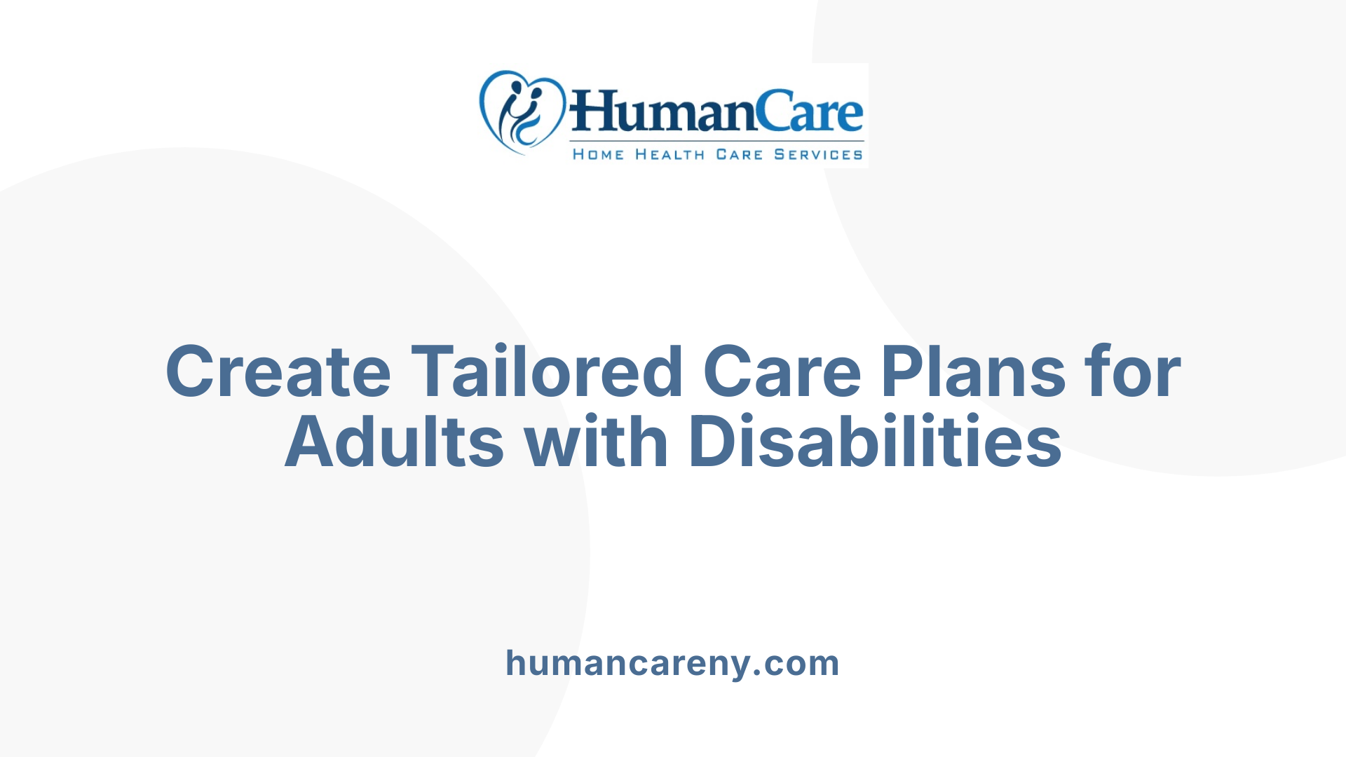 Create Tailored Care Plans for Adults with Disabilities