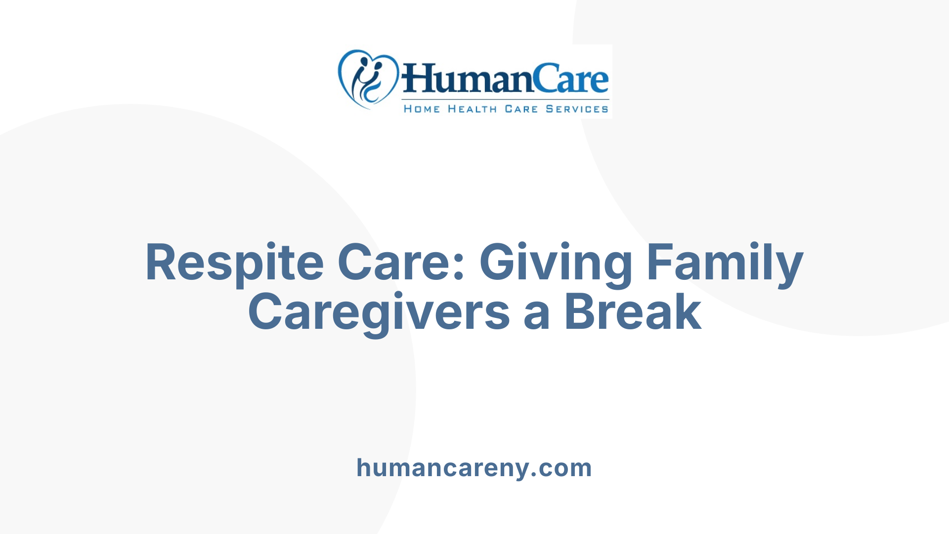 Respite Care: Giving Family Caregivers a Break