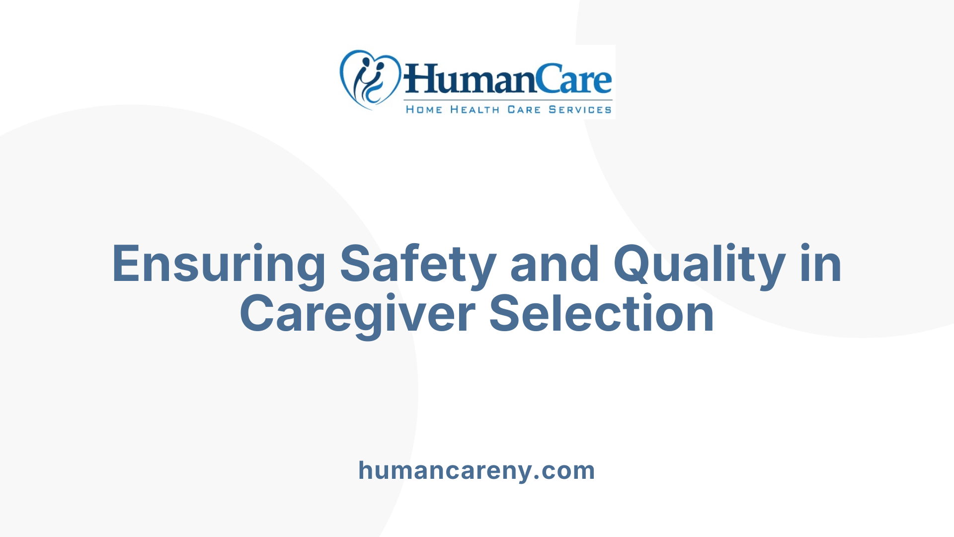 Ensuring Safety and Quality in Caregiver Selection