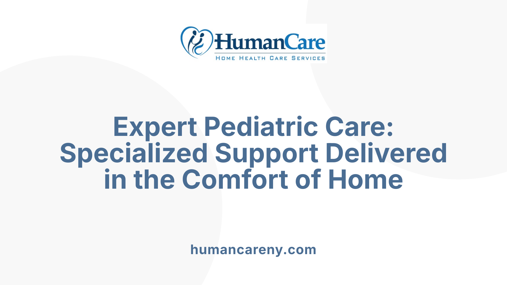 Expert Pediatric Care: Specialized Support Delivered in the Comfort of Home