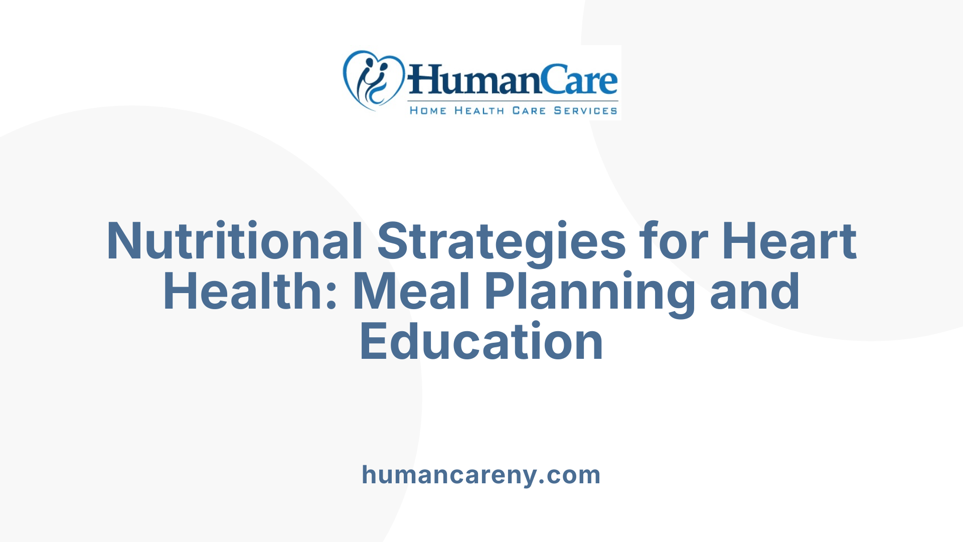 Nutritional Strategies for Heart Health: Meal Planning and Education