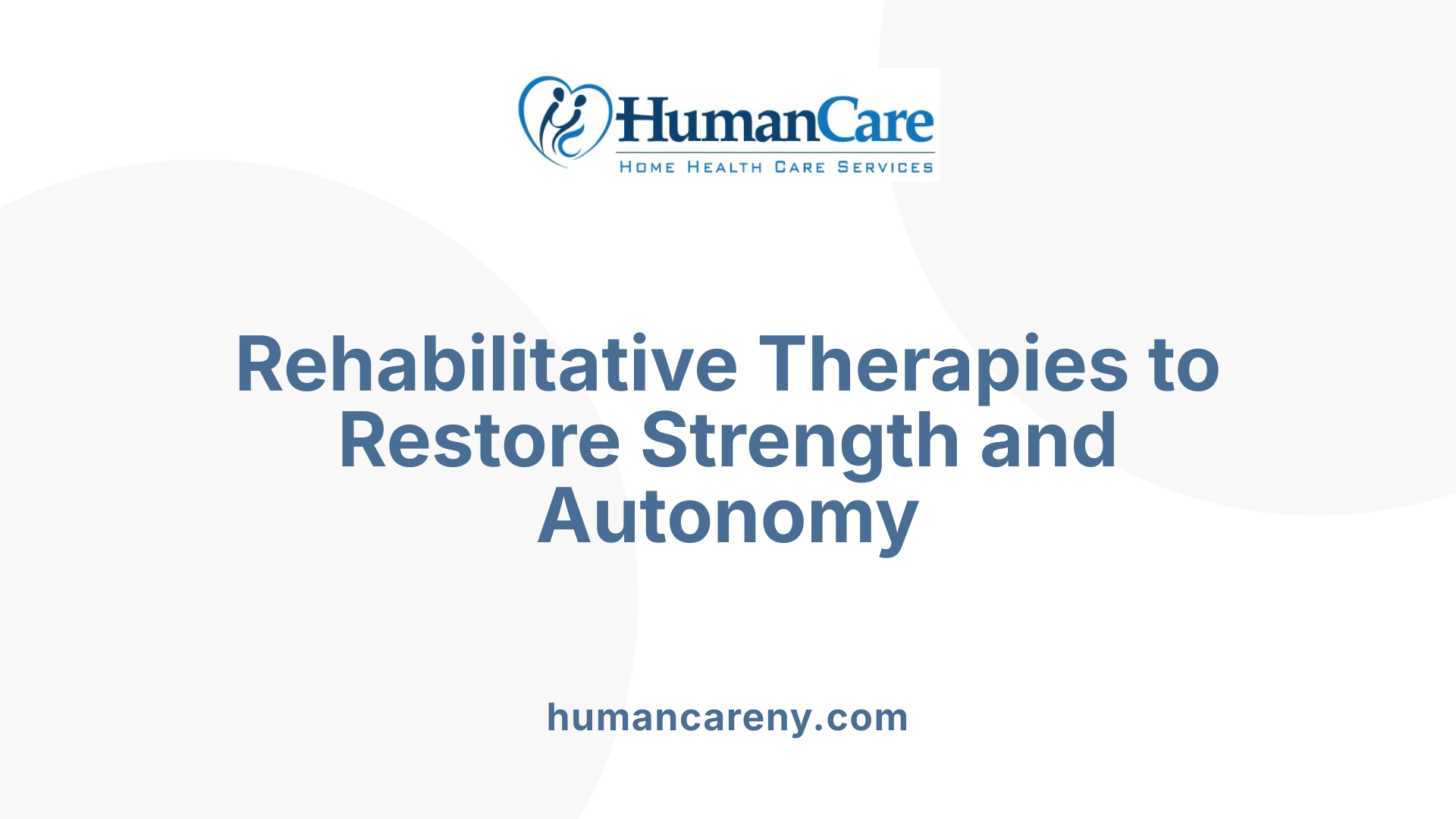 Rehabilitative Therapies to Restore Strength and Autonomy