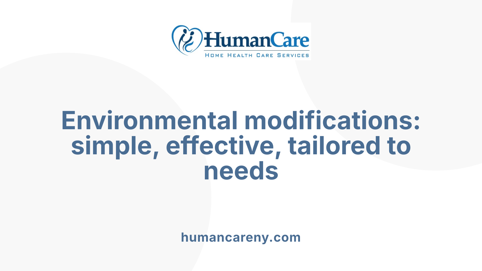 Environmental modifications: simple, effective, tailored to needs