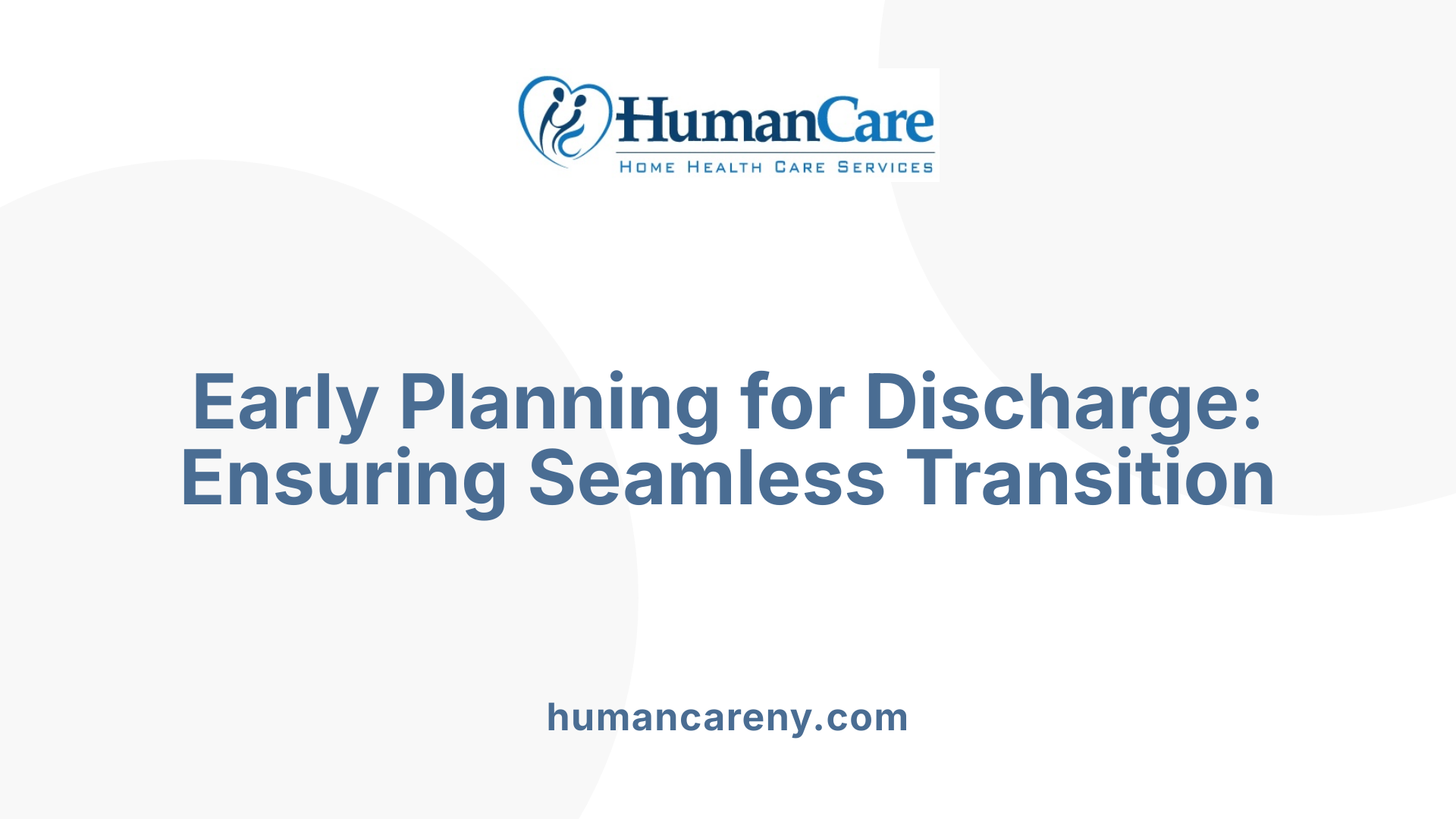 Early Planning for Discharge: Ensuring Seamless Transition