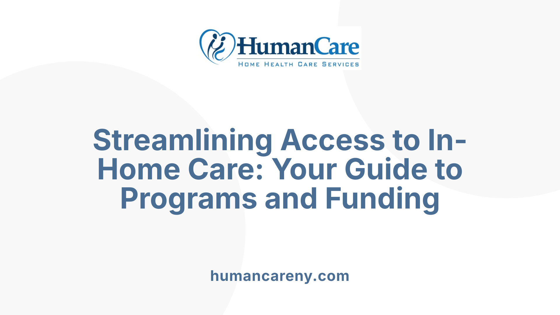 Streamlining Access to In-Home Care: Your Guide to Programs and Funding