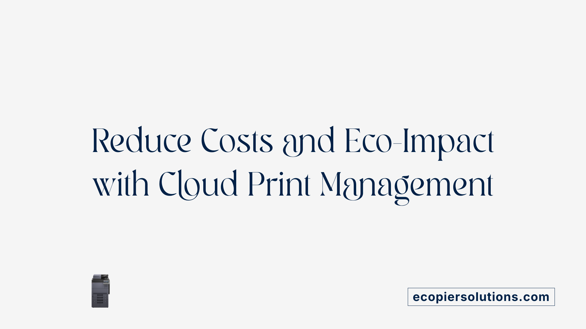 Reduce Costs and Eco-Impact with Cloud Print Management
