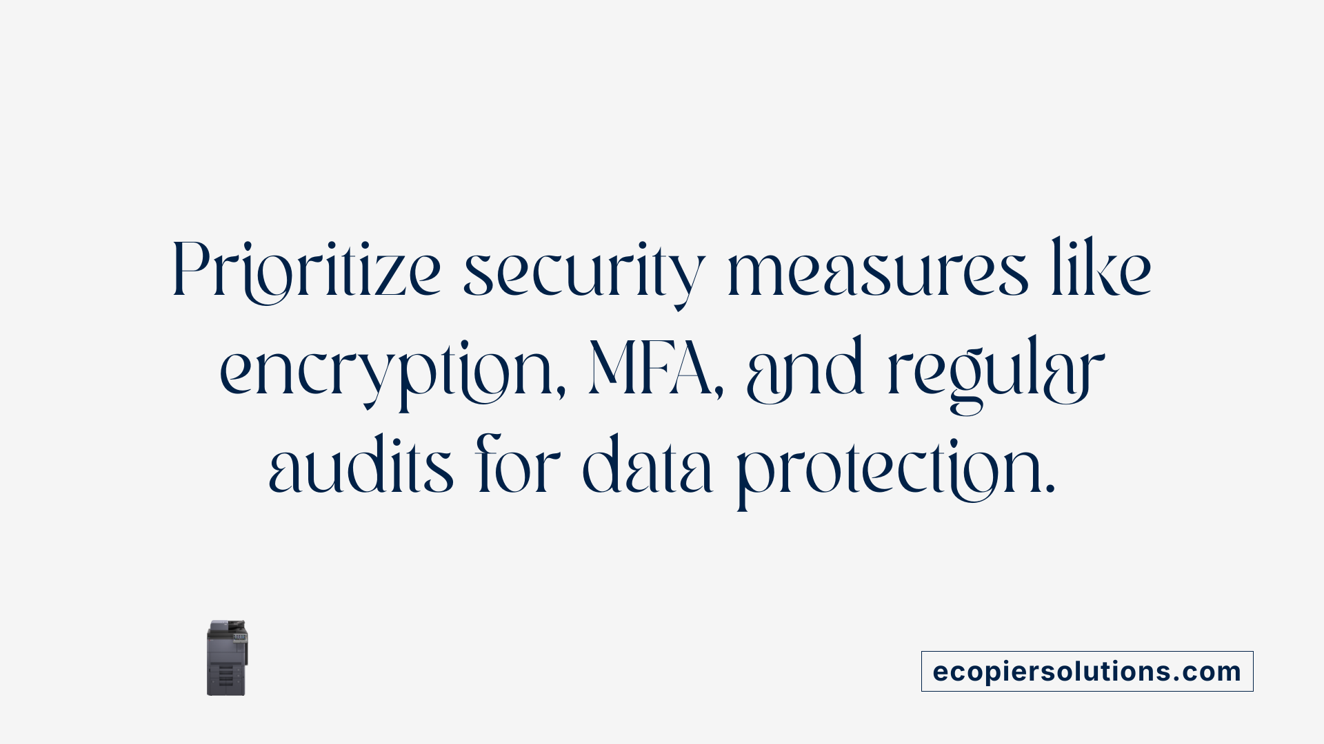 Prioritize security measures like encryption, MFA, and regular audits for data protection.