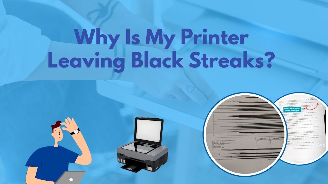 Why Is My Printer Leaving Black Streaks? (And How to Fix It)