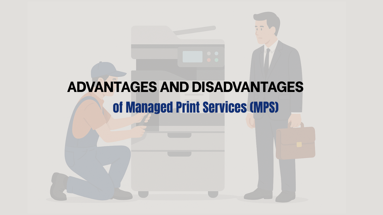 Advantages and Disadvantages of Managed Print Services