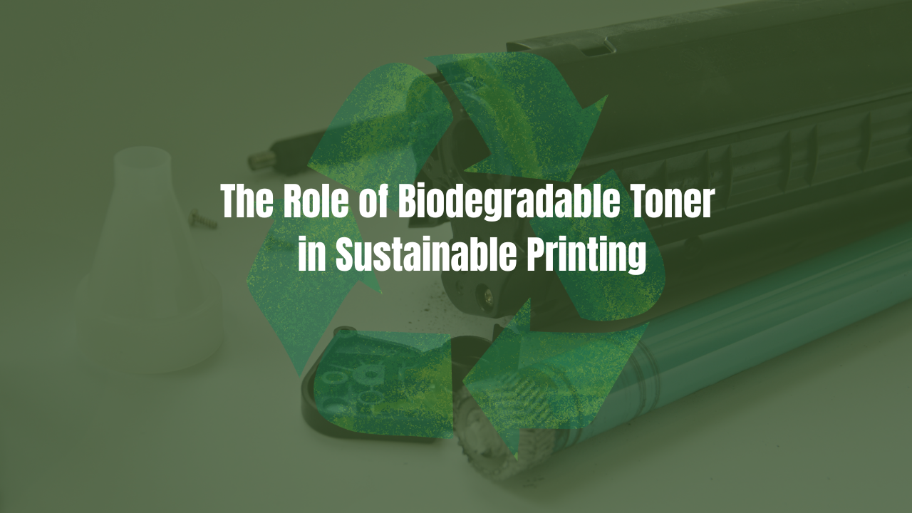 The role of biodegradable toner in sustainable printing  