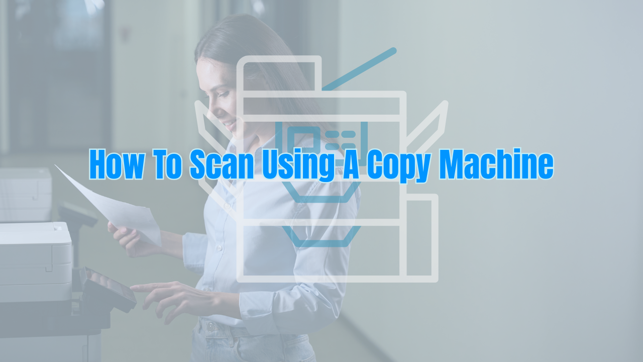 How To Scan Using A Copy Machine