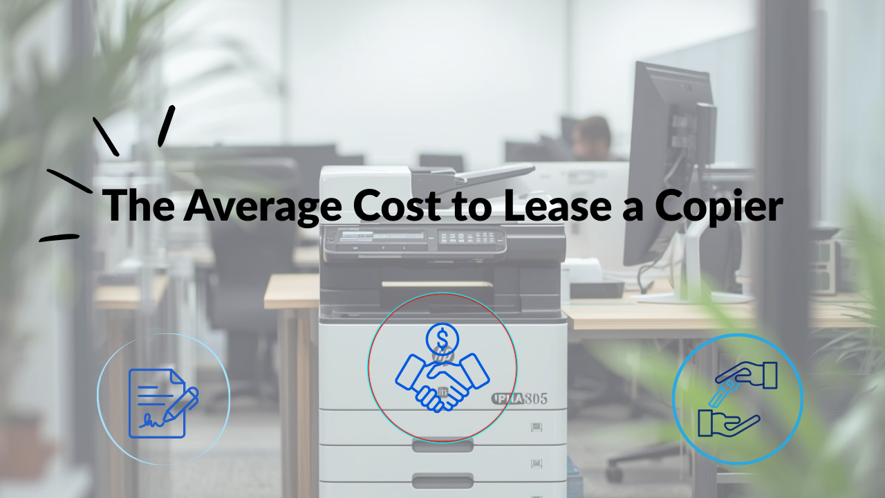 The Average Cost to Lease a Copier