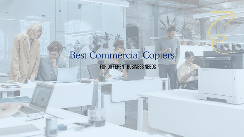 Best Commercial Copiers For Different Business Needs