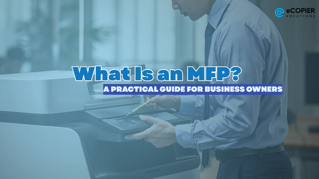 What Is an MFP? A Practical Guide for Business Owners