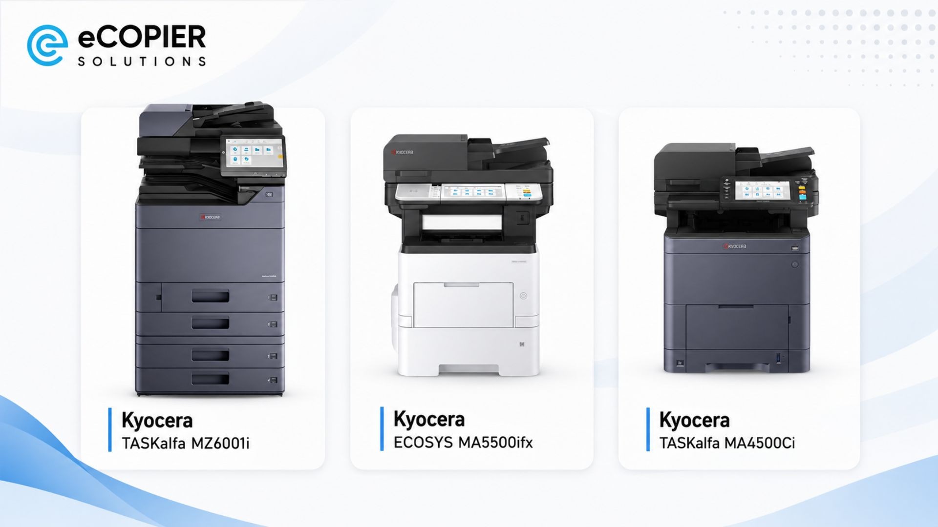 eCopier Solutions product highlight showing Kyocera TASKalfa MZ6001i, ECOSYS MA5500ifx, and TASKalfa MA4500Ci office printers on a clean blue layout.