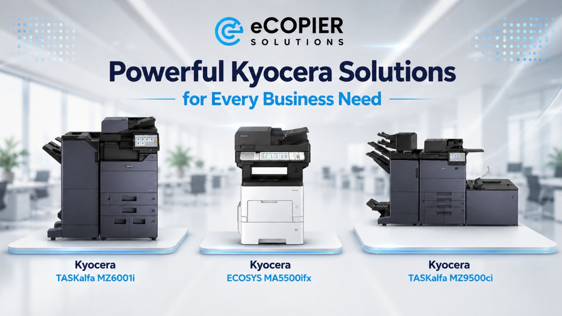 Three Kyocera office printing systems are displayed side by side, including the TASKalfa MZ6001i, ECOSYS MA5500ifx, and TASKalfa MZ9500ci. The lineup ranges from a compact multifunction printer to larger high-capacity copier systems designed for different business printing needs. Each machine is shown on a clean platform in a modern office setting, making the differences in size and configuration easy to compare.