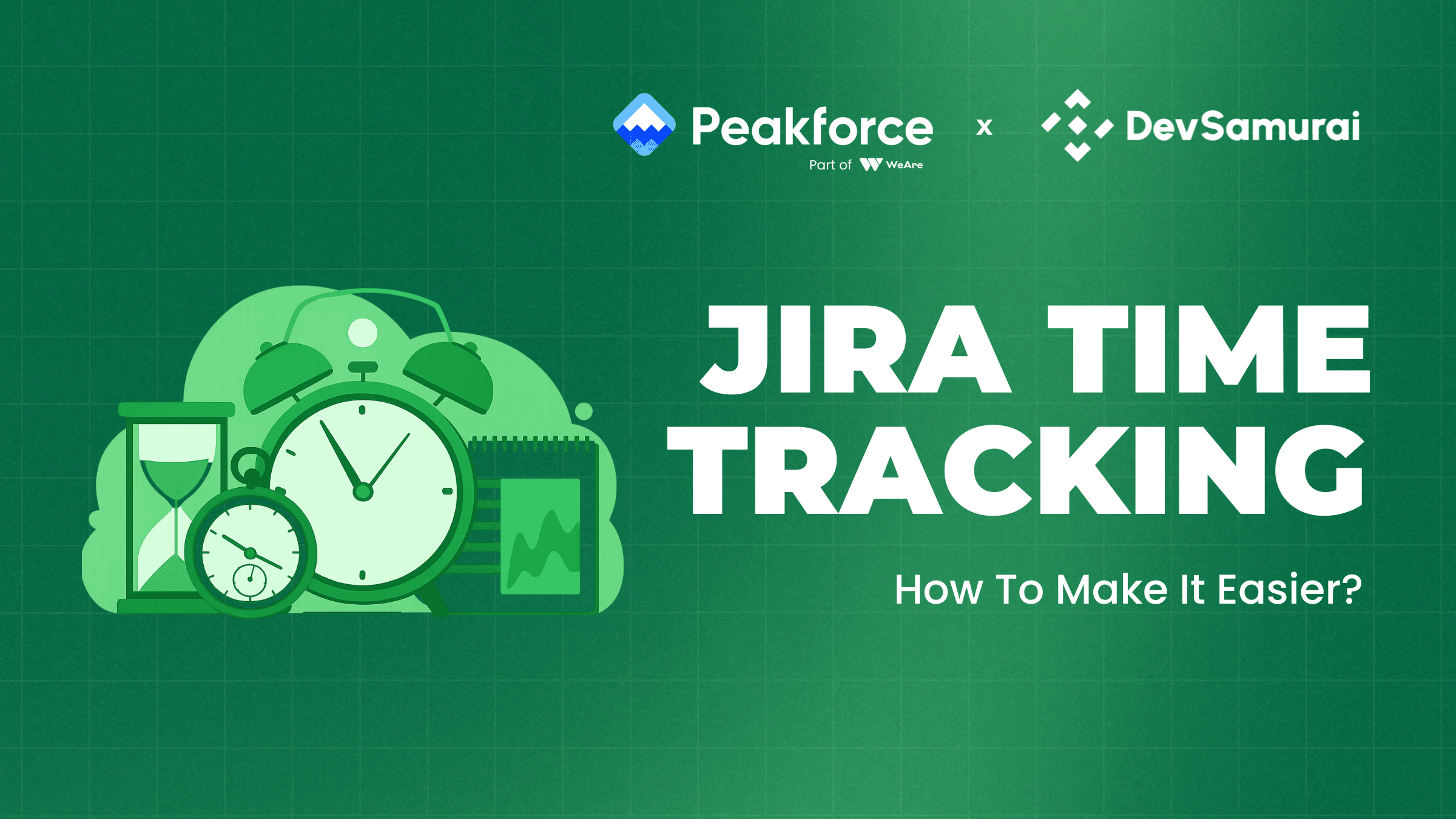 Jira time tracking - article in collaboration between Peakforce and DevSamurai