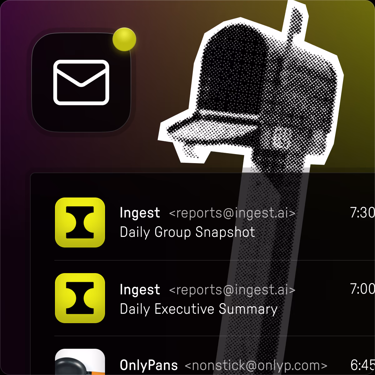 Image representing Ingest email reports, giving you fast summaries of daily, weekly, or custom data. 