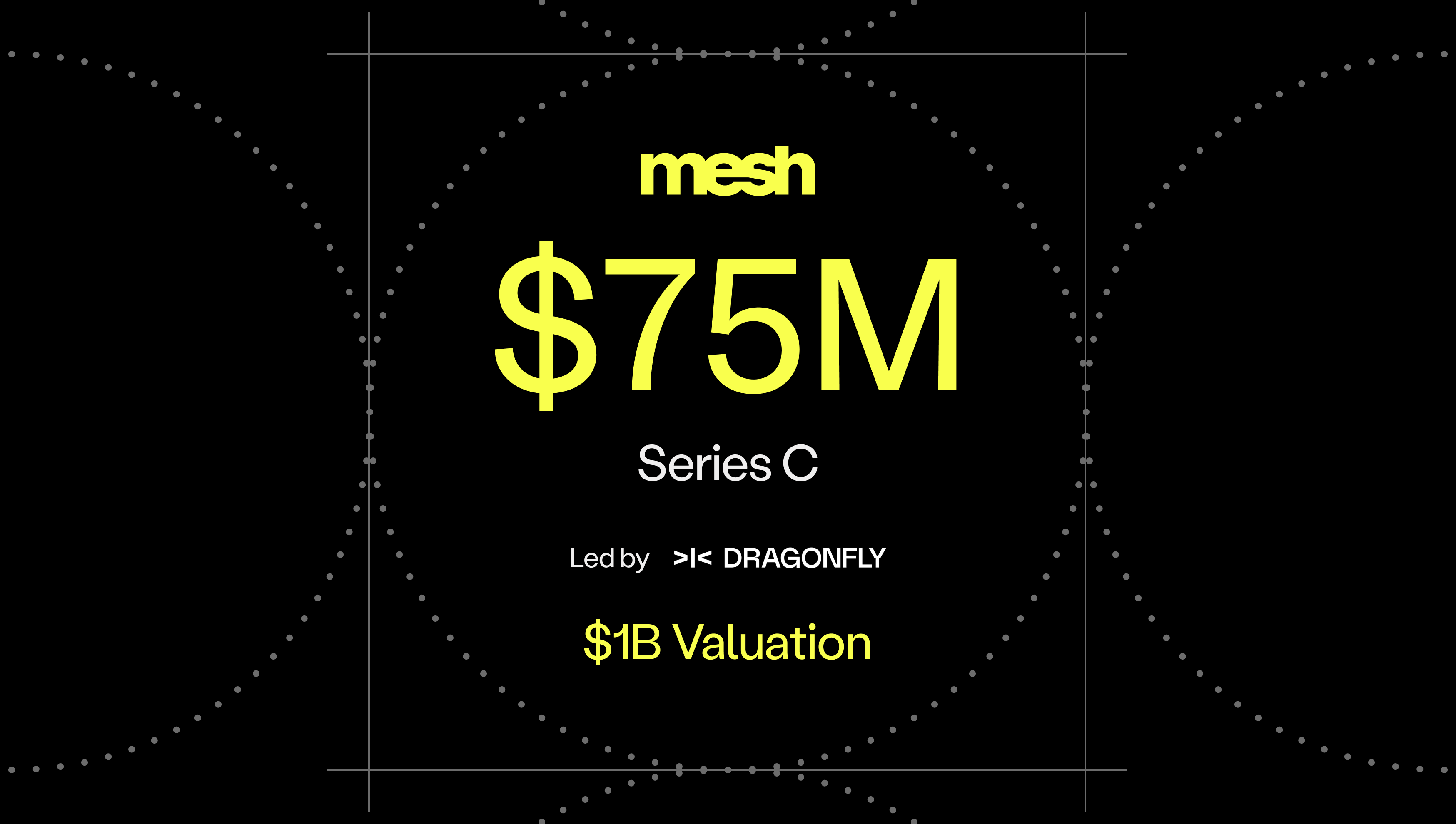 Mesh Raises $75M Series C at $1B Valuation