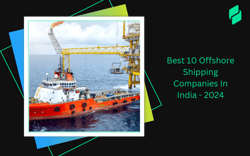 Best 10 Offshore Shipping Companies In India - 2025