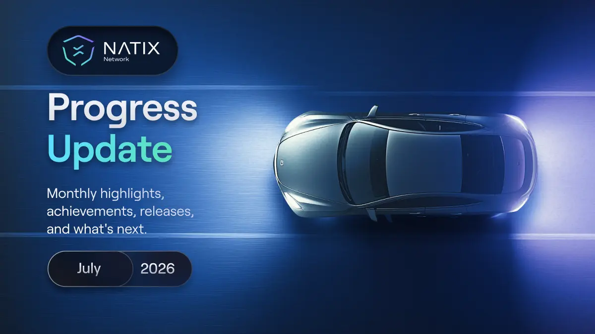 A vehicle with its headlights on illuminating the text that announces that this is the July 2026 monthly progress update at NATIX