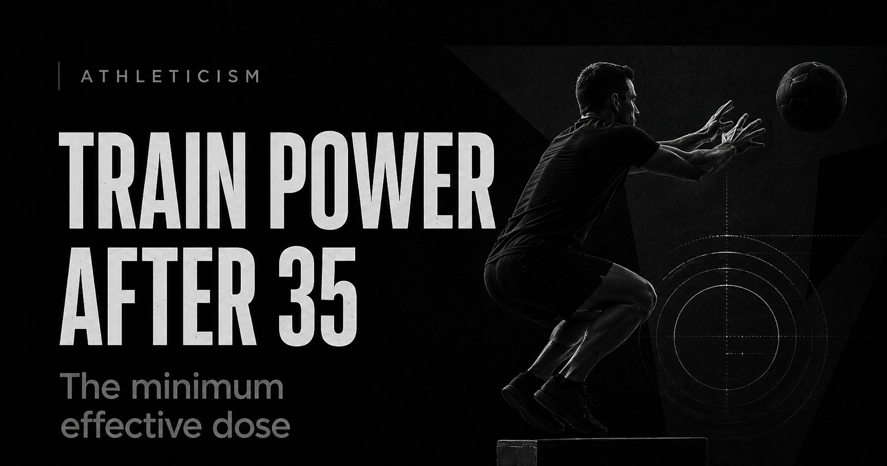 How to train power after 35: the minimum effective dose