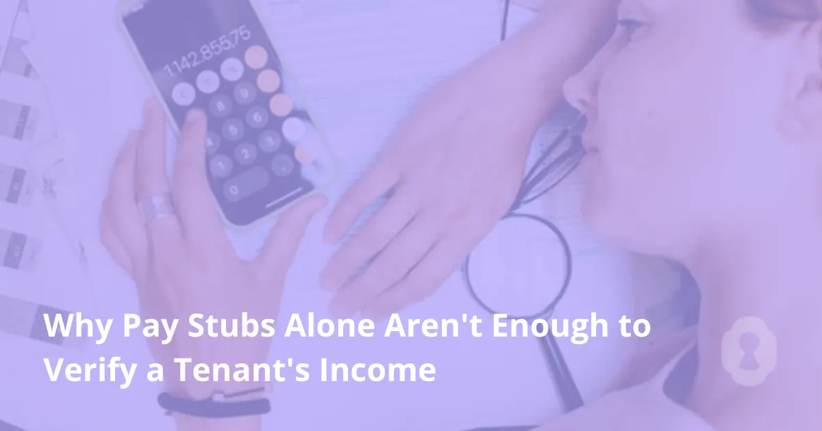 Why Pay Stubs Alone Aren't Enough to Verify a Tenant's Income