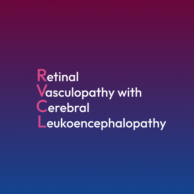Graphic displaying the acronym RVCL, which stands for Retinal Vasculopathy with Cerebral Leukoencephalopathy, on a gradient background of pink and blue, representing awareness and advocacy for this rare genetic disease.