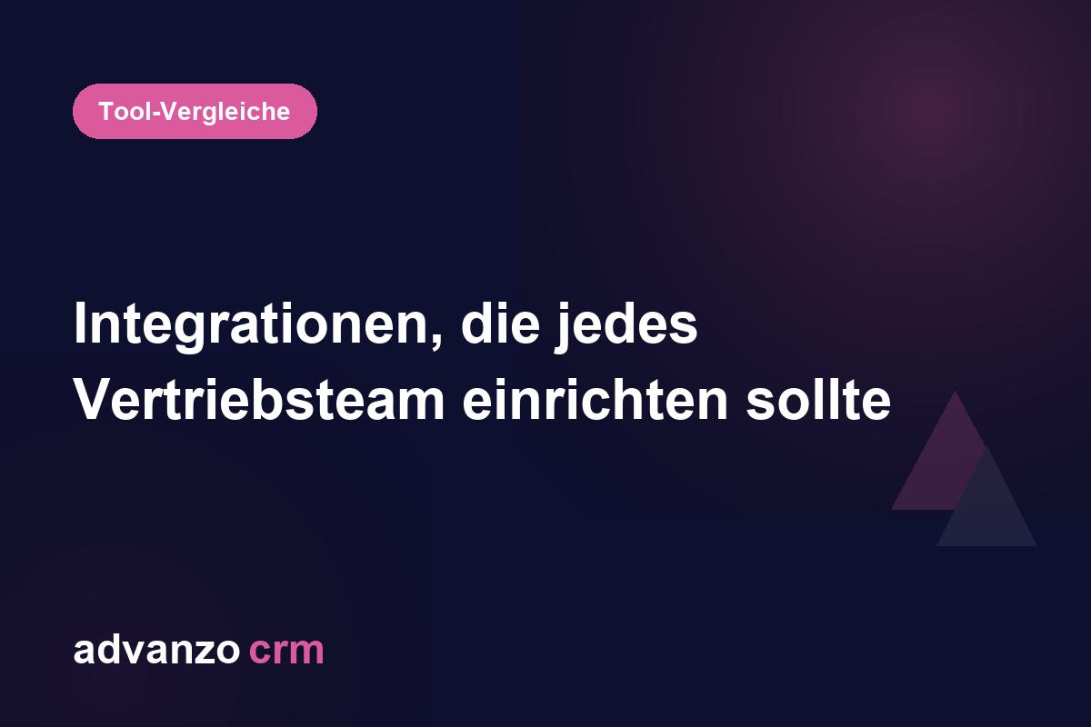 Integrationen, die jedes Vertriebsteam einrichten sollte – Advanzo Blog
