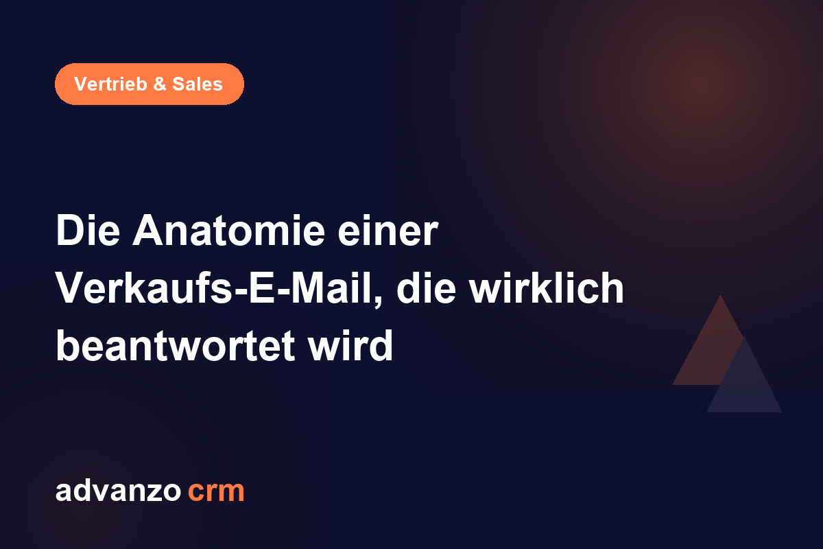 Die Anatomie einer Verkaufs-E-Mail, die wirklich beantwortet wird – Advanzo Blog