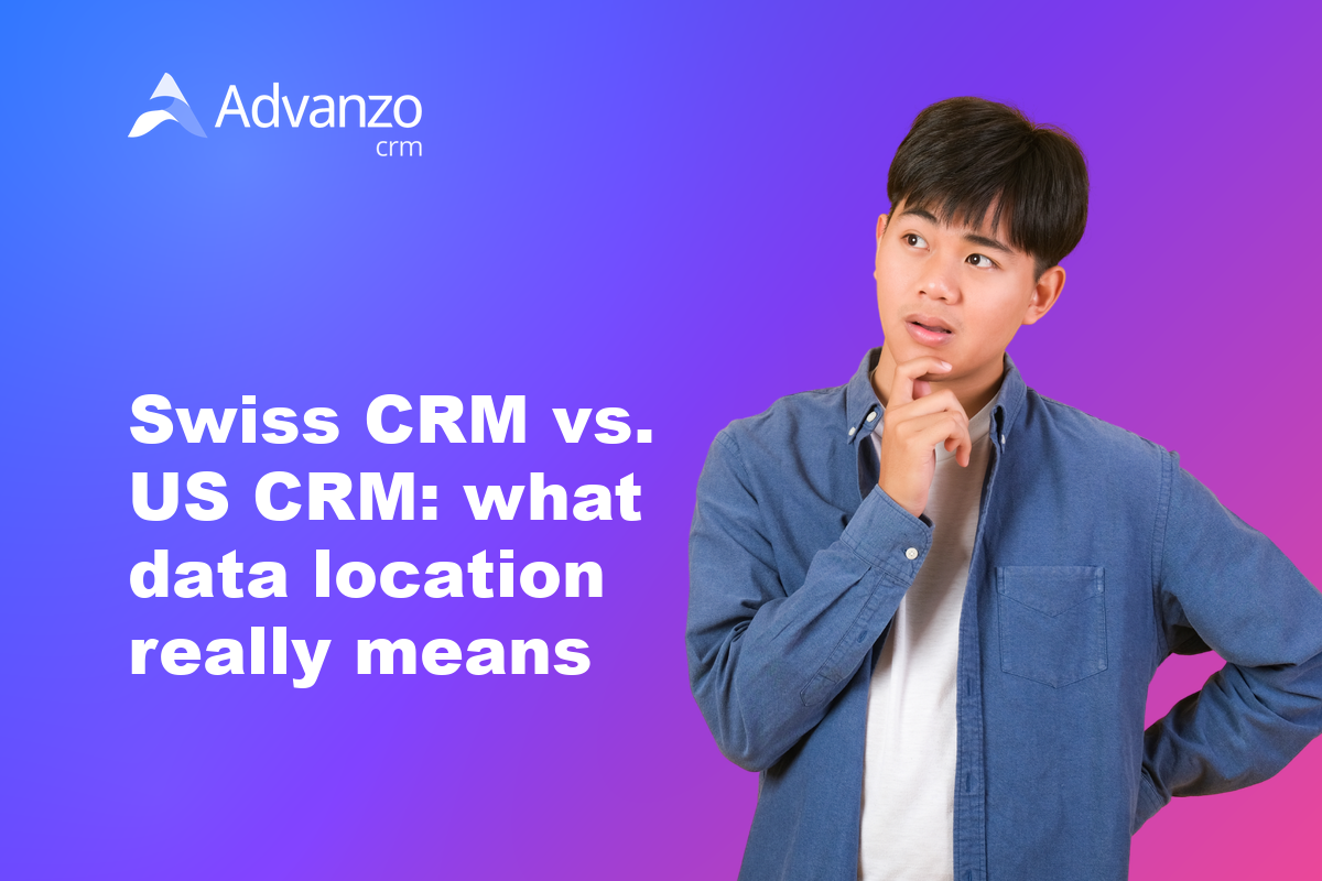 Swiss CRM vs. US CRM: what data location really means – Advanzo Blog