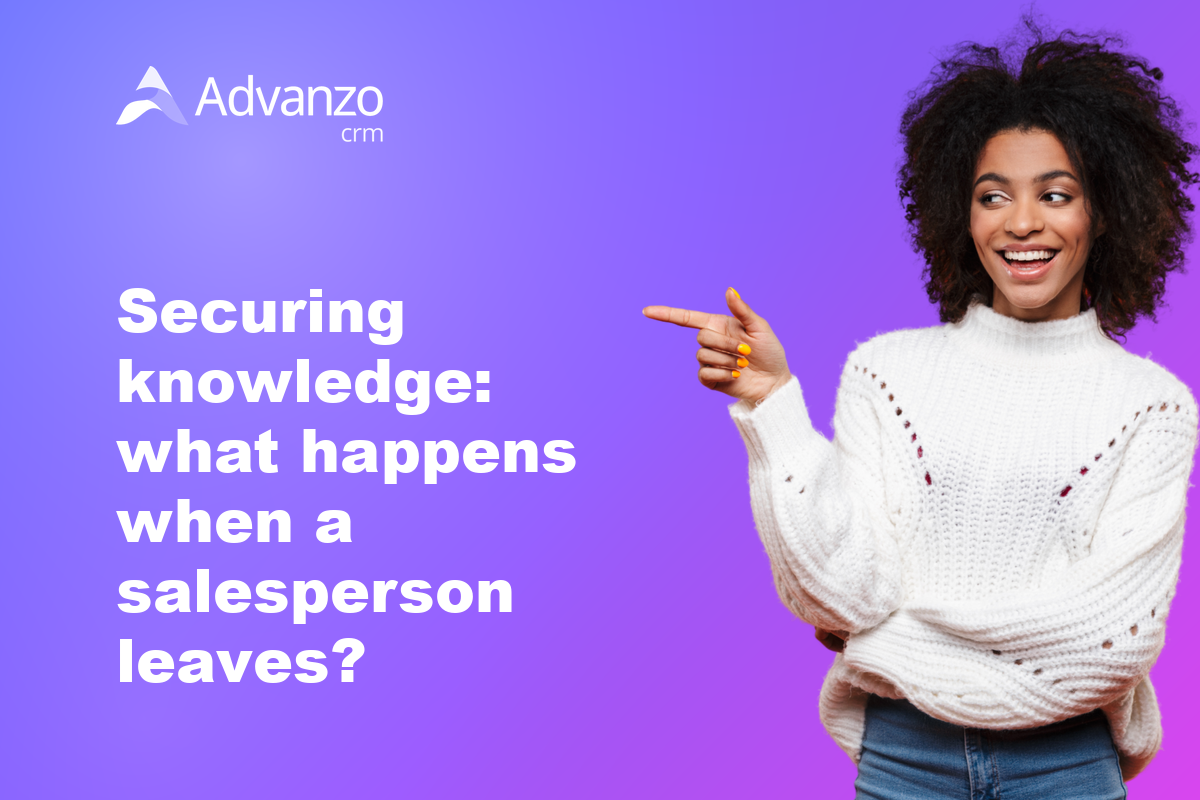 Securing knowledge: what happens when a salesperson leaves? – Advanzo Blog